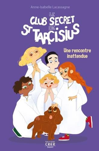 Le club secret de St Tarcisius Tome 2 : Une rencontre inattendue