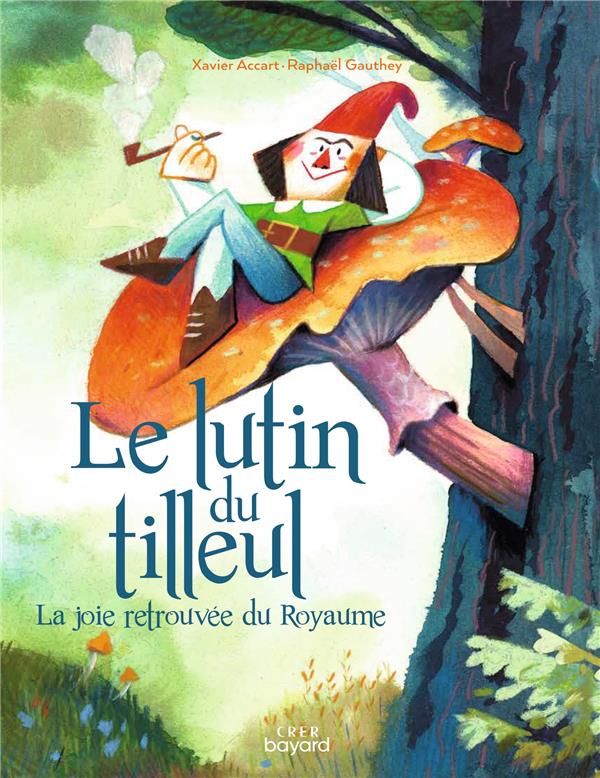 Le lutin du tilleul. La joie retrouvée du Royaume