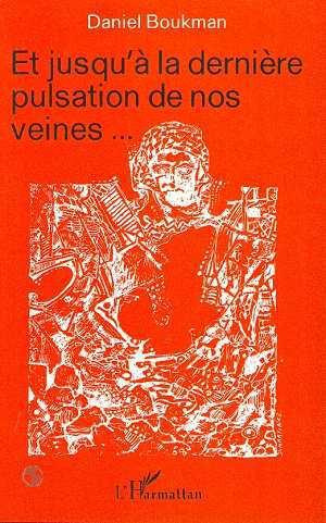 Et jusqu'à la dernière pulsation de nos veines