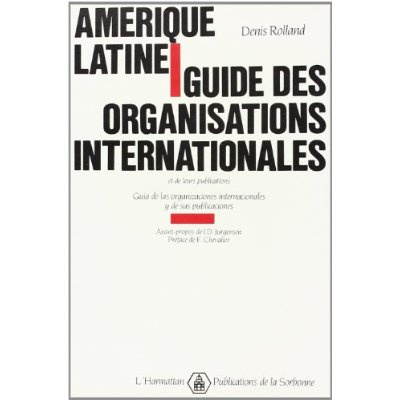 Guide des organisations internationales et de leurs publications en Amérique Latine