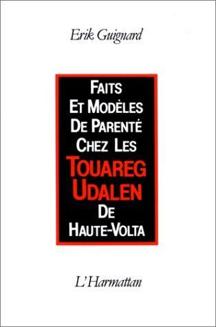 Faits et modèles de parenté chez les Touareg Udalen de Haute-Volta