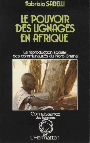 Le pouvoir des lignages en Afrique. La reproduction sociale des comunautés du Nord-Ghana