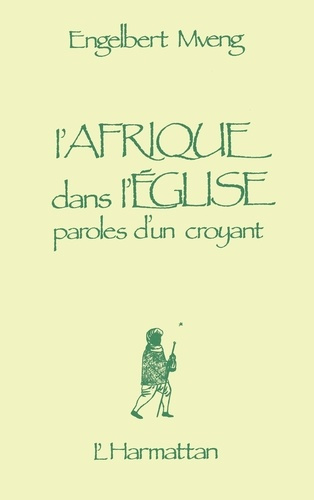 L'Afrique dans l'Église. Paroles d'un croyant