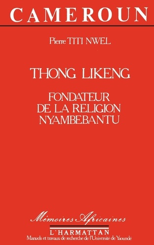 Thong Likeng. Fondateur de la religion Nyambebantu