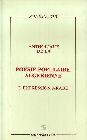 Anthologie de la poésie populaire algérienne d'expression arabe