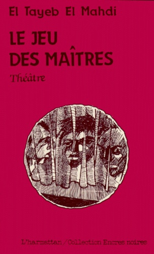 Le Jeu des maîtres. Pièce en un acte, farce politico-tragique