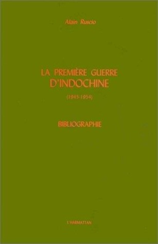 La Première Guerre d'Indochine (1945-1954). Bibliographie