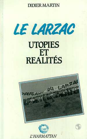 Le Larzac. Utopies et réalités
