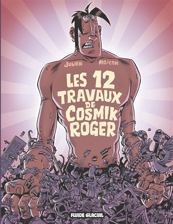 Cosmik Roger Tome 5 : Les 12 travaux de Cosmik Roger