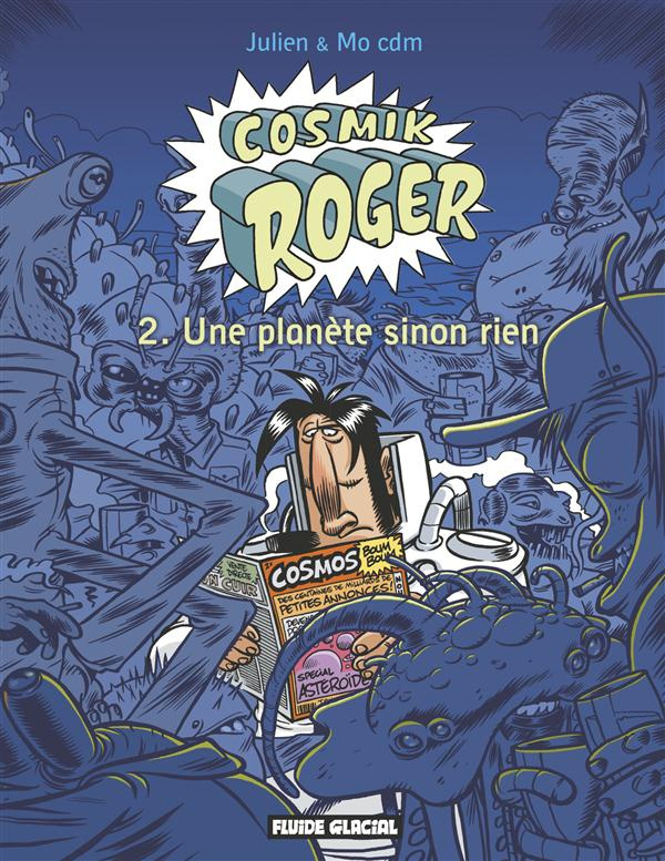 Cosmik Roger Tome 2 : Une planète sinon rien