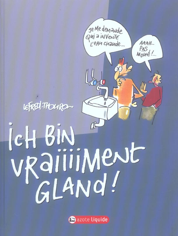 Ich bin vraiiiiment gland !