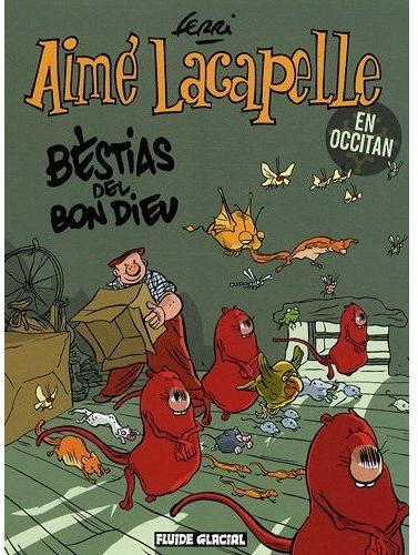 Aimé Lacapelle : Bestias del bon dieu. Edition en occitan