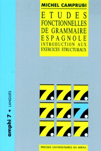 ETUDES FONCTIONNELLES DE GRAMMAIRE ESPAGNOLE. Introduction aux exercices structuraux, 3ème édition