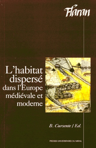 L'HABITAT DISPERSE DANS L'EUROPE MEDIEVALE ET MODERNE. Actes des XVIIIes Journées Internationales d'