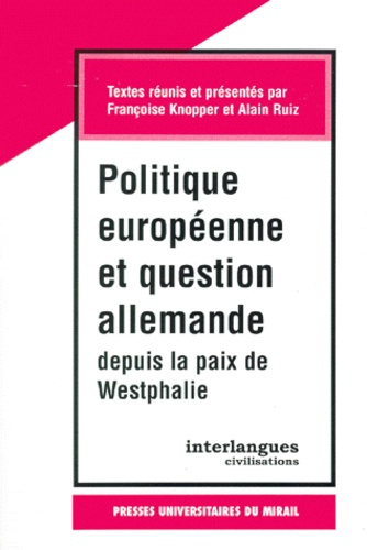 Politique européenne et question allemande depuis la paix de Westphalie
