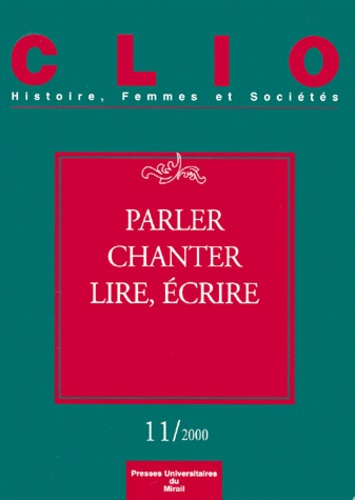 Clio N° 11/2000 : Parler, Chanter, Lire, Ecrire