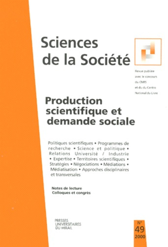 Sciences de la Société n° 49 février 2000 : Production scientifique et demande sociale