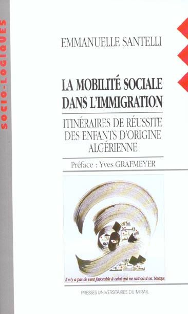 La mobilité sociale dans l'immigration. Itinéraires de réussite des enfants d'origine algérienne