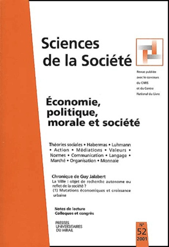 Sciences de la Société N° 52, Février 2001 : Economie, politique, morale et société
