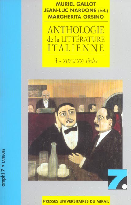 Anthologie de la littérature italienne. Tome 3, XIXe et XXe siècles