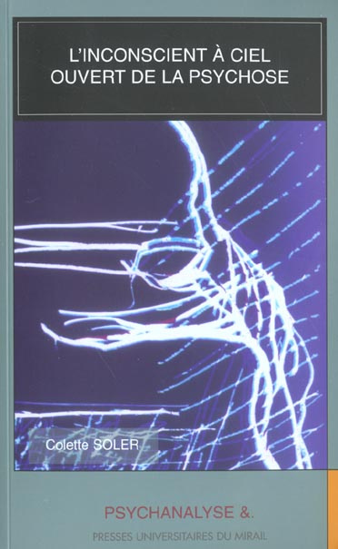L'inconscient à ciel ouvert de la psychose