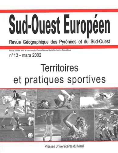 Sud-Ouest Européen N° 13, Mars 2002 : Territoires et pratiques sportives