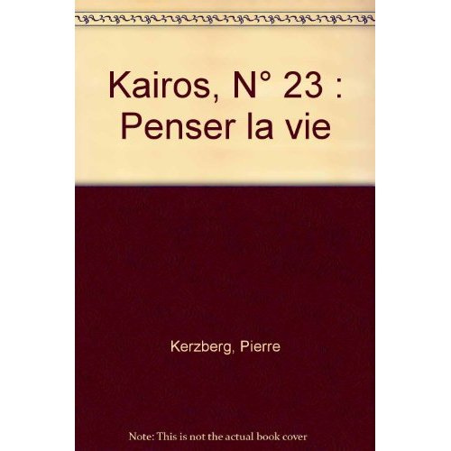 Kairos N° 23 : Penser la vie