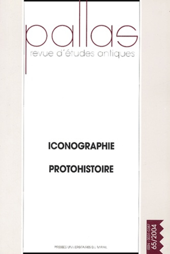 Pallas N° 65/2004 : Iconographie - Protohistoire