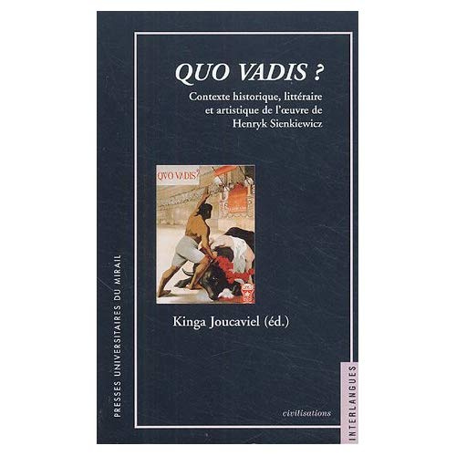 Quo Vadis ? Contexte historique, littéraire et artistique de l'oeuvre de Henryk Sienkiewicz