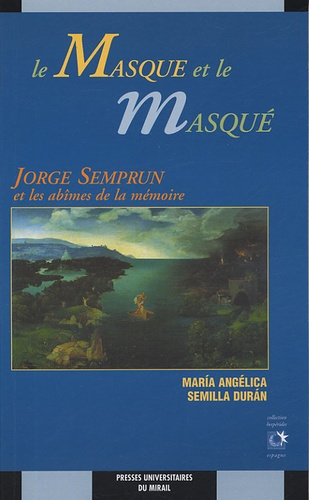 La masque et le masqué. Jorge Semprun et les abîmes de mémoire