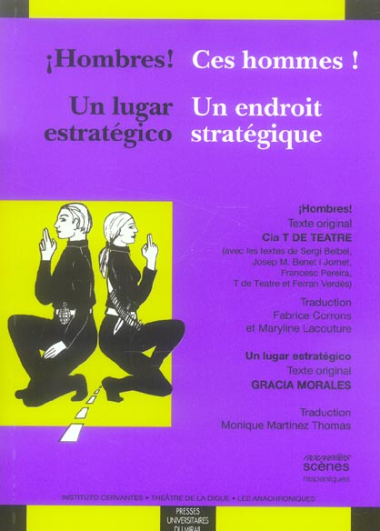 Ces hommes ! / Hombres ! Un endroit stratégique / Un lugar estratégico, Edition bilingue français-es