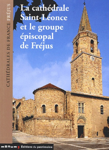 La cathédrale Saint-Léonce et le groupe épiscopal de Fréjus