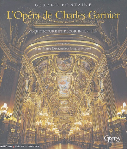 L'Opéra de Charles Garnier. Architecture et décor intérieur