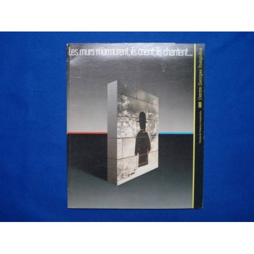 MURS MURMURENT,ILS CRIENT,ILS CHANTENT ... (LES)