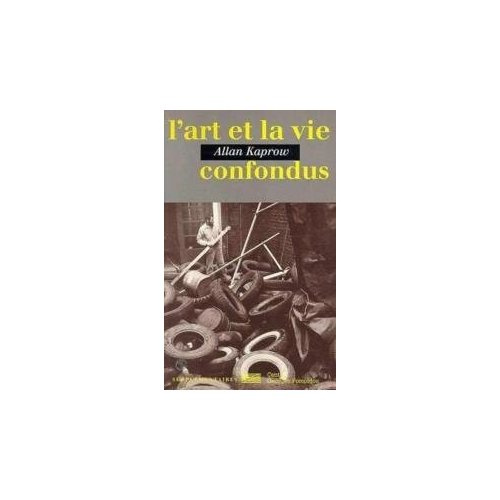 L'art et la vie confondus