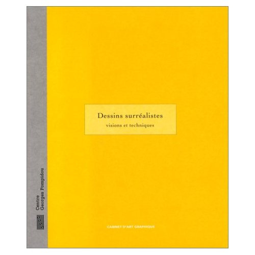 Dessins surréalistes. Visions et techniques, [exposition , Galerie d'art graphique, 4 octobre-27 nov