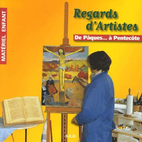 Regards d'artistes . De Pâques... à Pentecôte - Matériel enfant