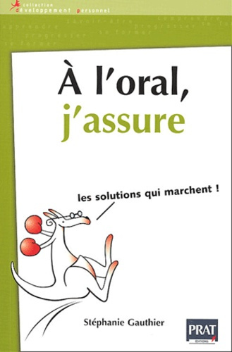 A l'oral, j'assure. Les solutions qui marchent !