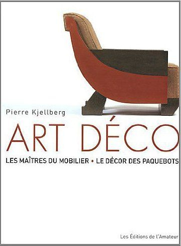 Art Déco. Les maîtres du mobilier, le décor des paquebots