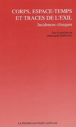 Corps, espace-temps et traces de l'exil. Incidences cliniques