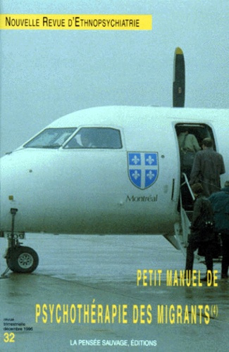 Nouvelle Revue D'Ethnopsychiatrie N° 32, Décembre 1996 : Petit manuel des psychiatrie des migrants