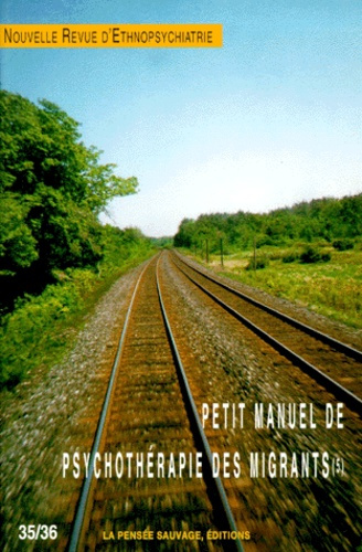 Nouvelle revue d'ethnopsychiatrie N° 35-36 : Petit manuel de psychothérapie des migrants. Tome 5