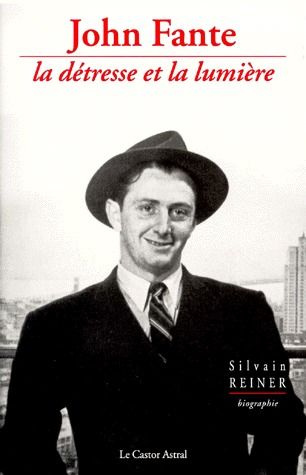 JOHN FANTE. La détresse et la lumière