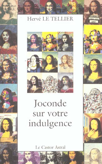Joconde sur votre indulgence. 100 (nouveaux) points de vue sur Mona Lisa
