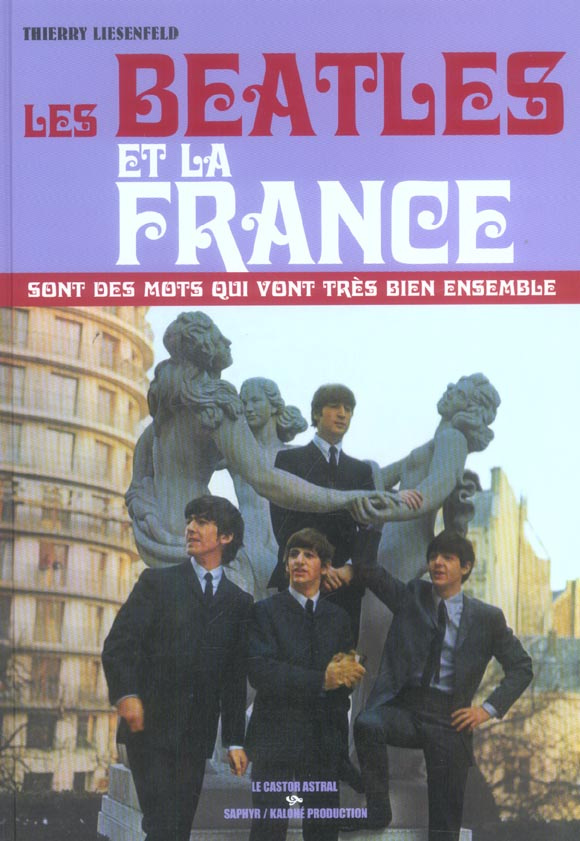 Les Beatles et la France sont des mots qui vont très bien ensemble. Avec 1 CD audio
