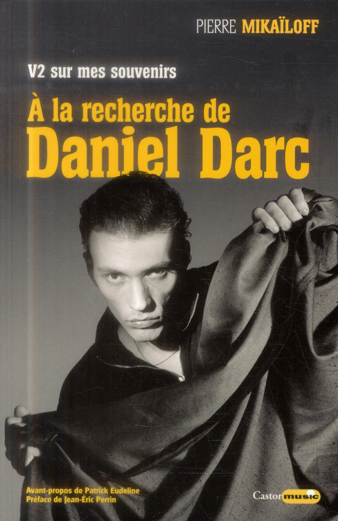 V2 sur mes souvenirs. A la recherche de Daniel Darc