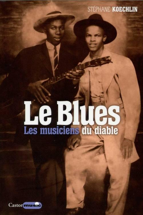 Le Blues. Les musiciens du diable