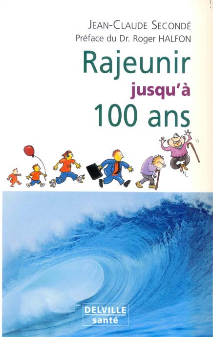 RAJEUNIR JUSQU'A 100 ANS