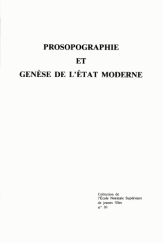 Prosopographie et genèse de l'État moderne. Actes de la table ronde, Paris, 22-23 octobre 1984
