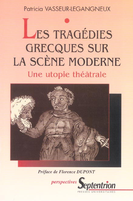 Les tragédies grecques sur la scène moderne. Une utopie théâtrale